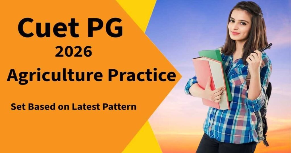 CUET PG 2026 Agriculture Practice Set