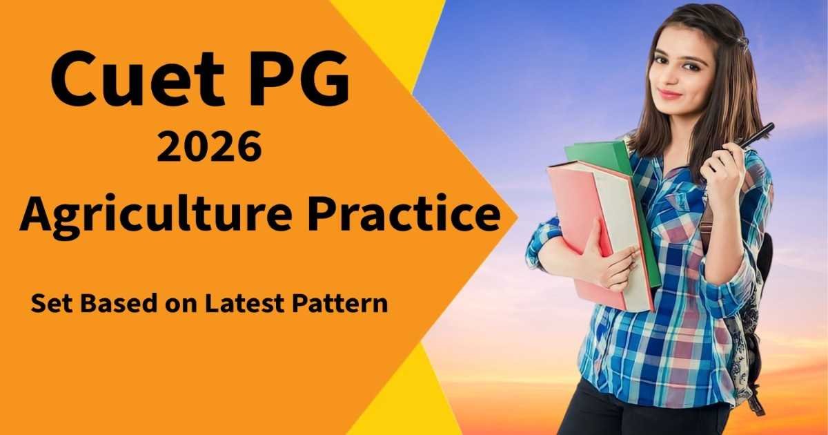 CUET PG 2026 Agriculture Practice Set