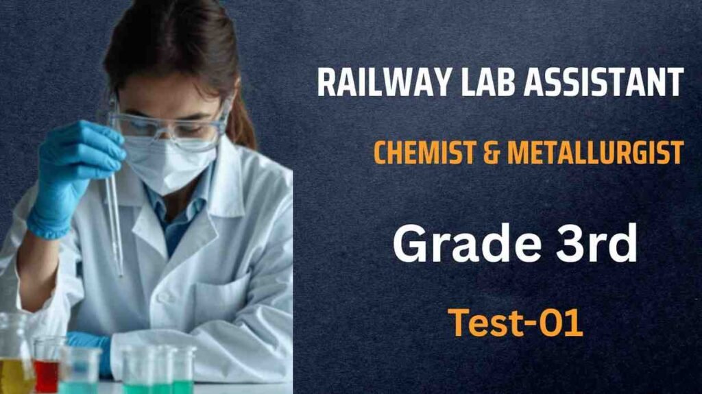RRB Lab Assistant Chemist & Metallurgist grade 3rd | Complete Syllabus Full Mock Test-1 2 RRB Lab Assistant Chemist & Metallurgist grade 3rd