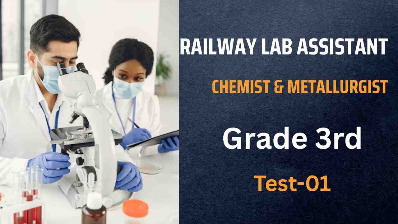 News Home 5 RRB Lab Assistant Chemist & Metallurgist grade 3rd | Complete Syllabus Full Mock Test-1