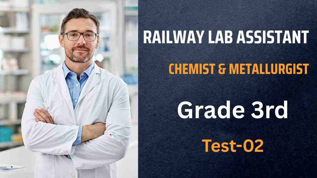 News Home 4 RRB Lab Assistant Metallurgist | Exam Pattern Based Full Length Test-02