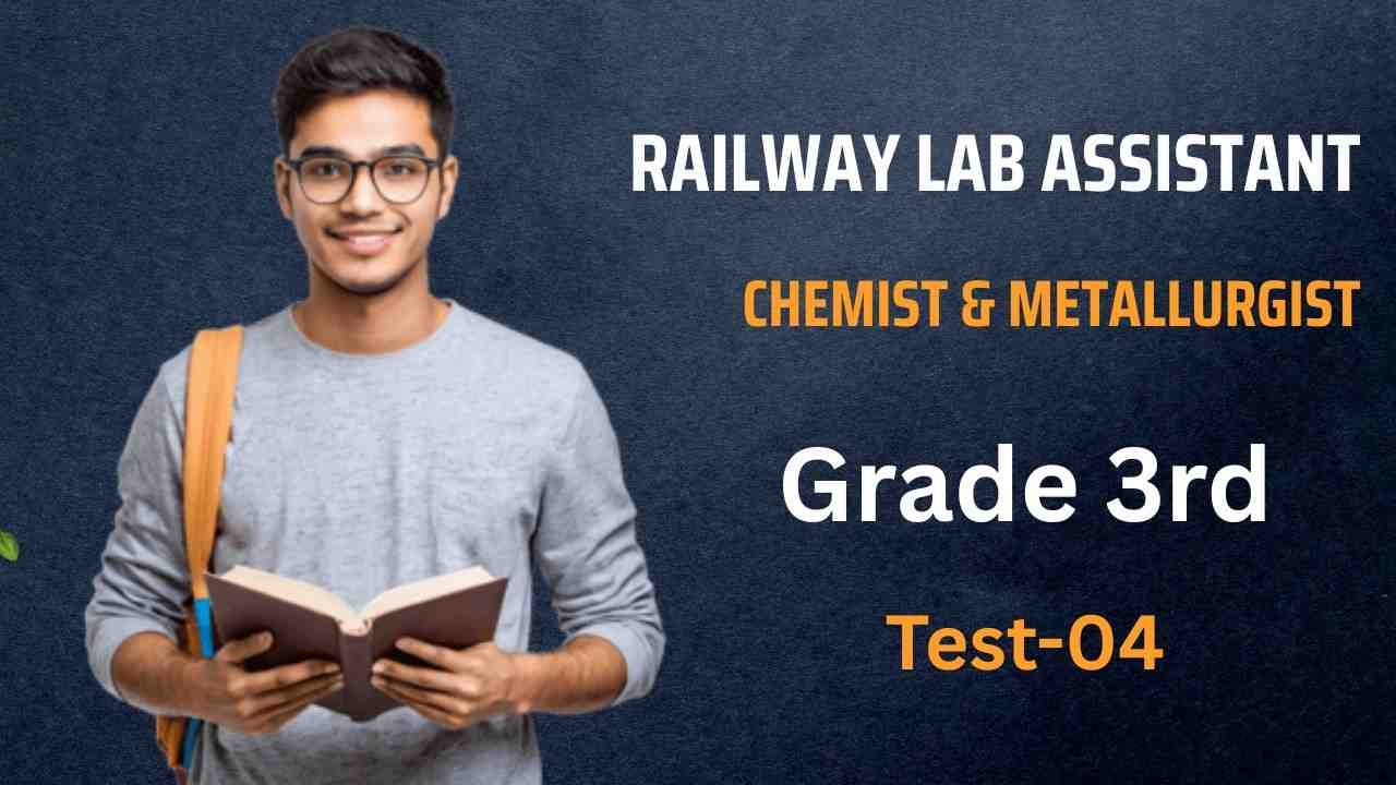 News Home 2 RRB Lab Assistant Chemist & Metallurgist | Advanced Level Full Length Test -4