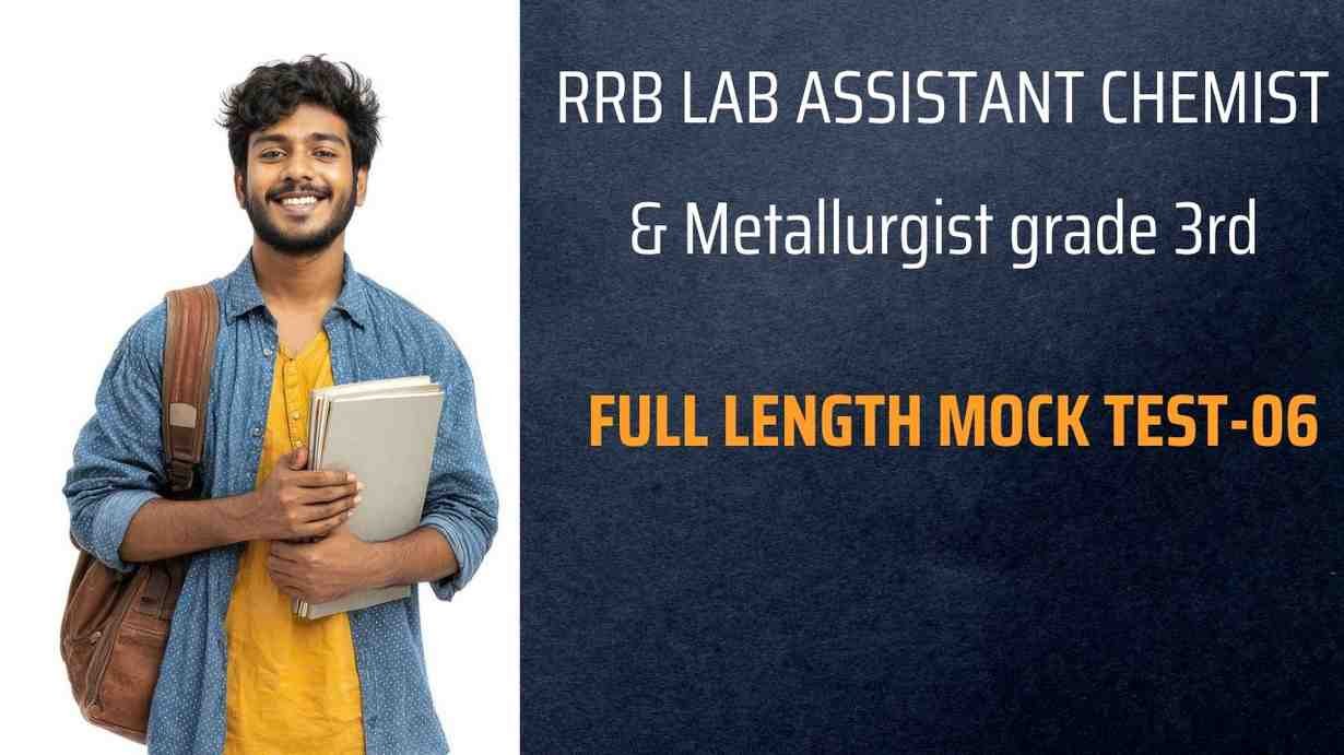 RRB lab Assistant Chemist & Metallurgist grade 3rd | Complete Syllabus Full Mock Test-06